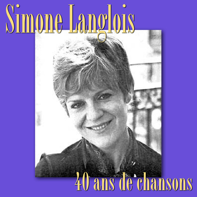 Simone Langlois: 40 ans de chansons