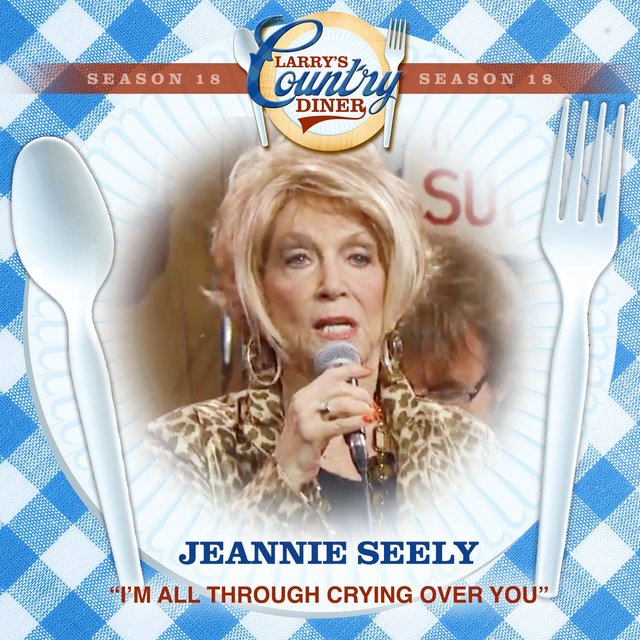 I'm All Through Crying Over You (Larry's Country Diner Season 18)