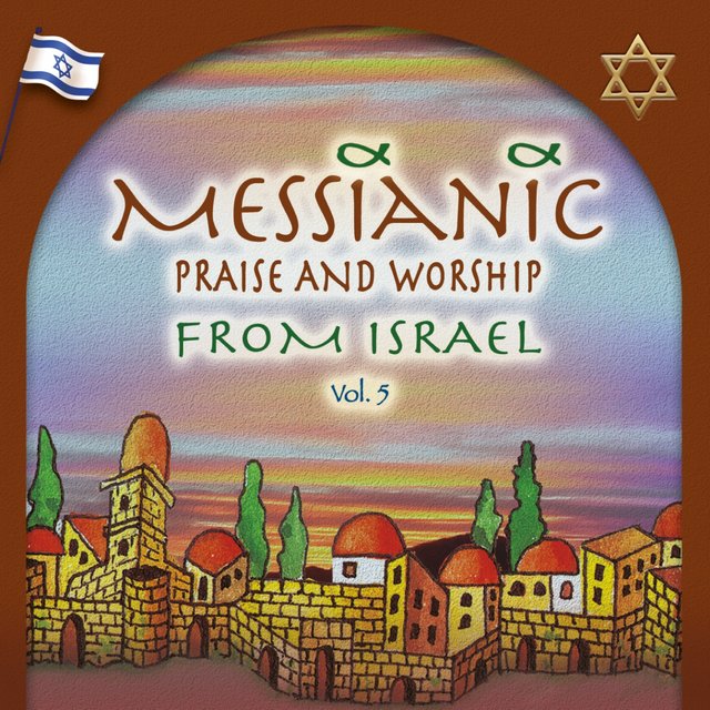 Messianic Praise and Worship from Israel (Vol. 5)