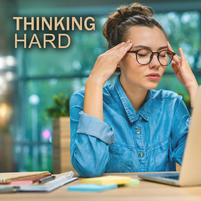 Thinking Hard: Zone of Deep Concentration and Focus