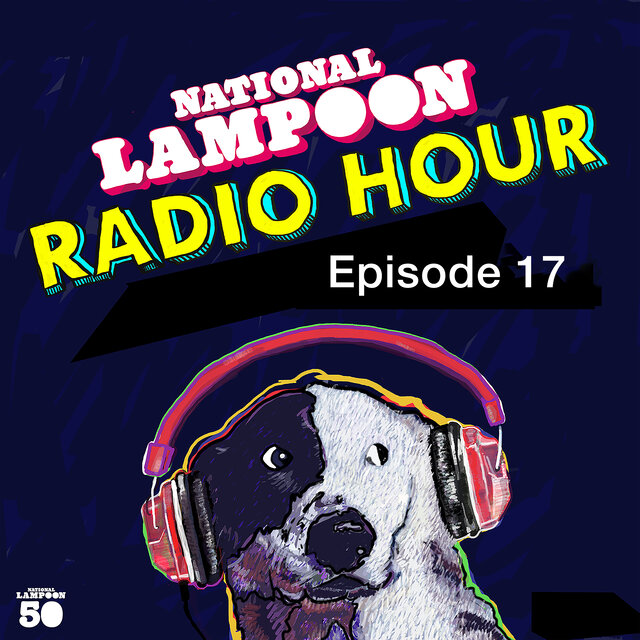 National Lampoon Radio Hour Episode 17
