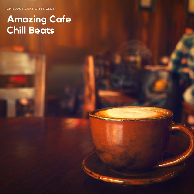 Amazing Cafe Chill Beats