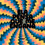 Ela Pensa Que Me Engana
