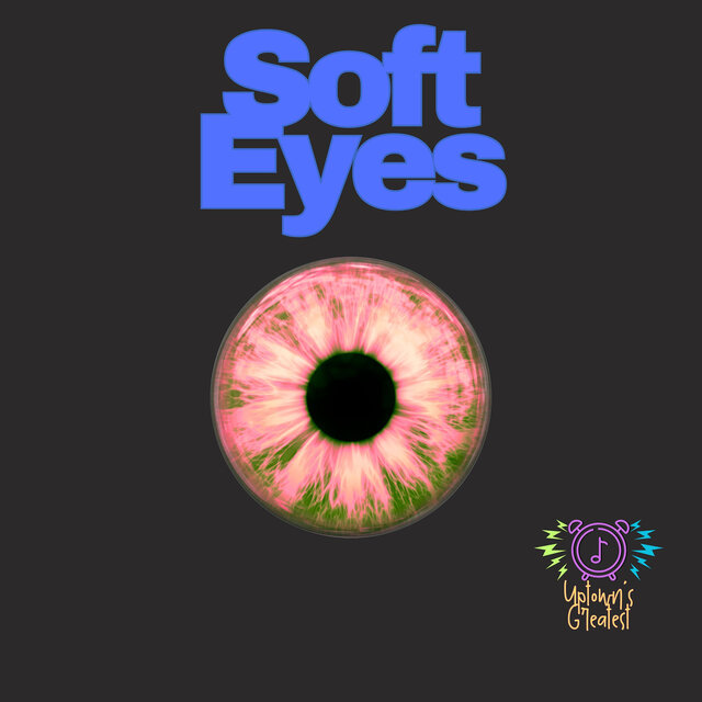 Soft Eyes