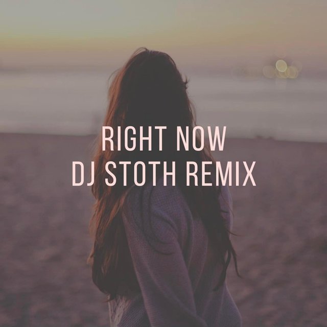 Right Now (DJ Stoth Remix)