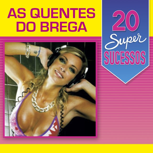 20 Super Sucessos: As Quentes do Brega