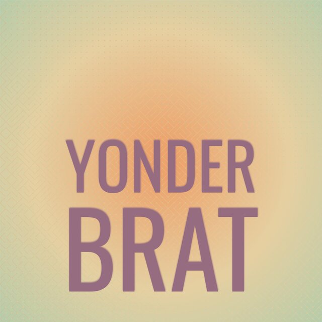 Yonder Brat