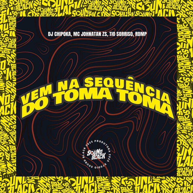 Vem na Sequência do Toma, Toma