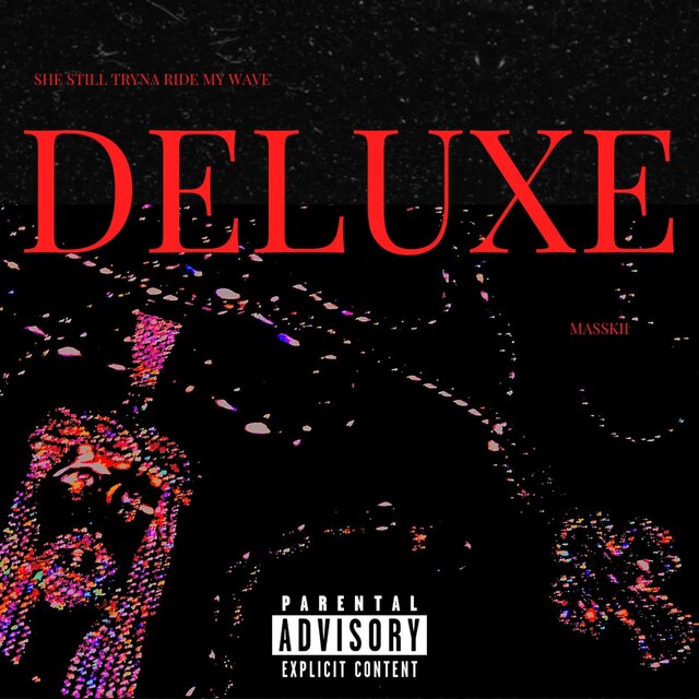 SHE STILL TRYNA RIDE MY WAVE (Deluxe)