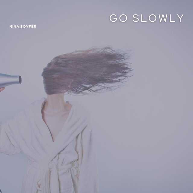 Go Slowly
