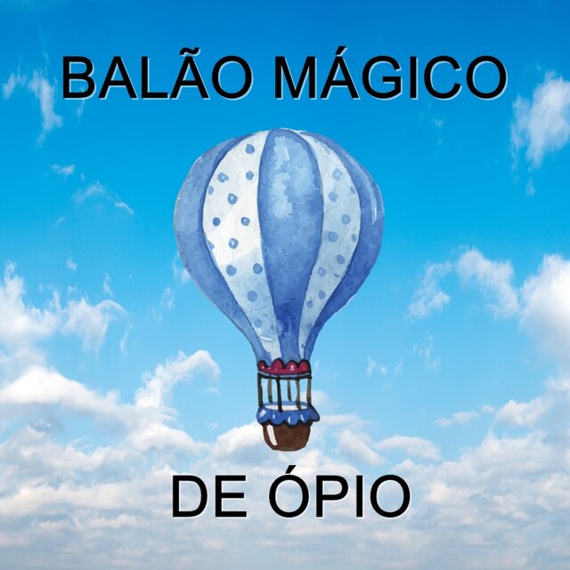 Balão Mágico de Ópio