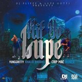 Hit Yo Lupe (feat. Runer, Crip Mac & Yung Gritty)