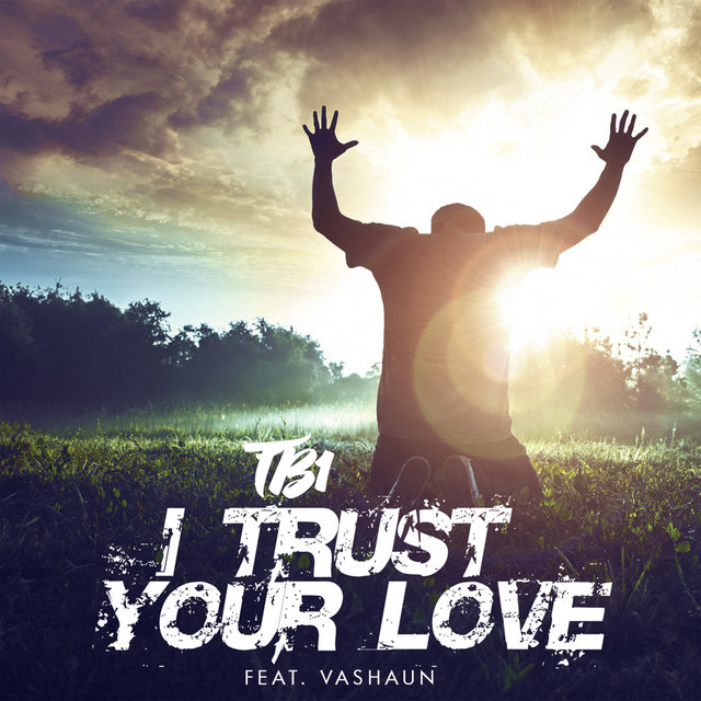 I Trust Your Love (feat. Vashawn Unlimited)
