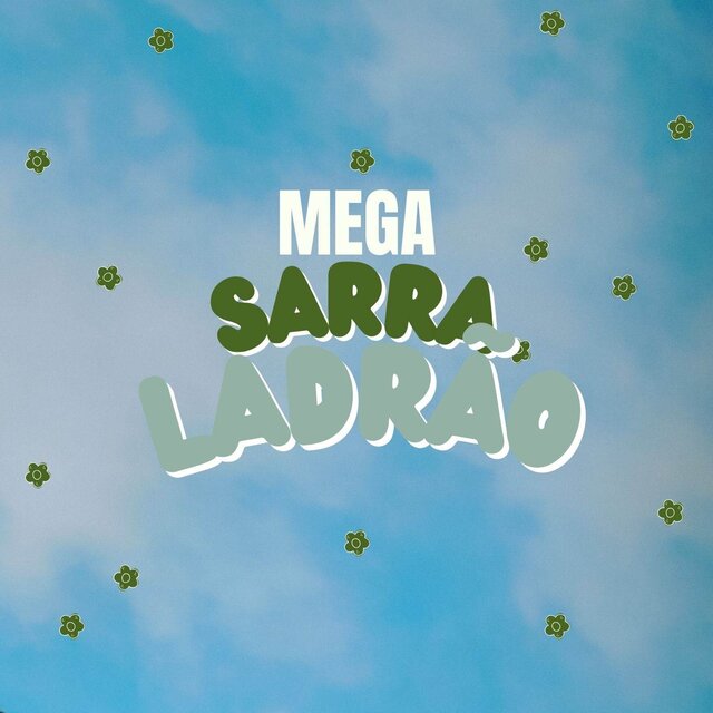 MEGA SARRA LADRÃO