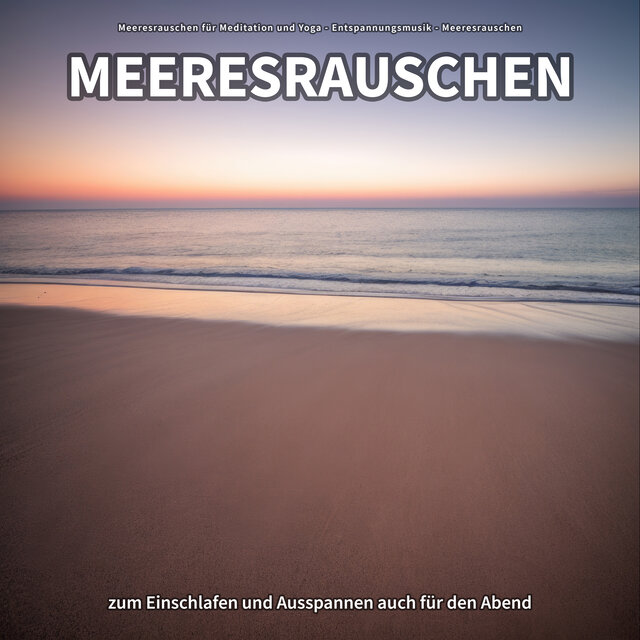 Meeresrauschen zum Einschlafen und Ausspannen auch für den Abend