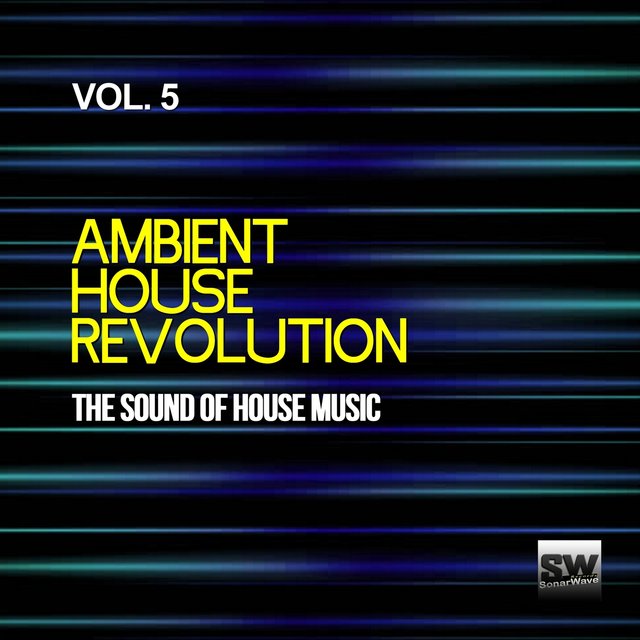 Ambient House Revolution, Vol. 5 (The Sound Of House Music)
