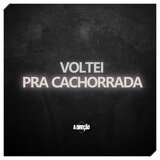 Voltei pra Cachorrada