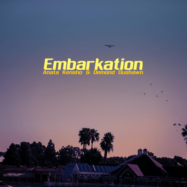 Embarkation (feat. Demond Dushawn)