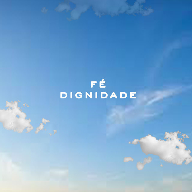 Fé, Dignidade