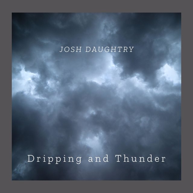 Dripping and Thunder