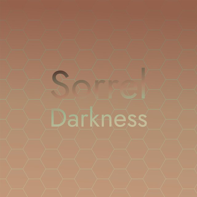 Sorrel Darkness