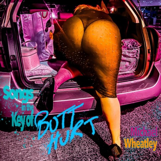 Songs in the Key of Butt Hurt