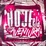 Hoje Ela Quer Aventura