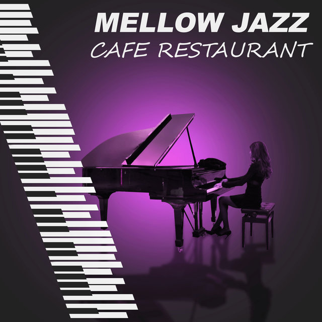 Mellow Jazz Cafe Restaurant Soft Piano Jazz For Restaurant Background Piano Music Sensual Piano By Paris Restaurant Piano Music Masters On Tidal tidal