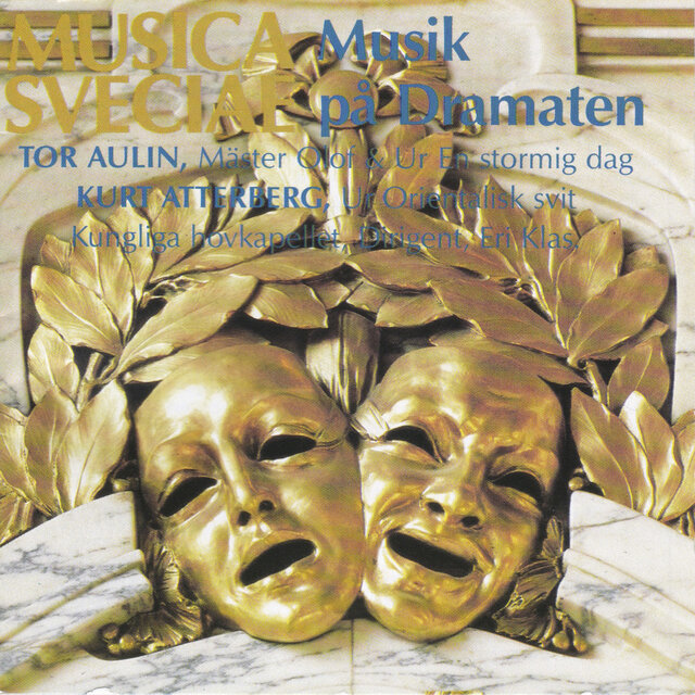Tor Aulin & Kurt Atterberg: Musik på Dramaten