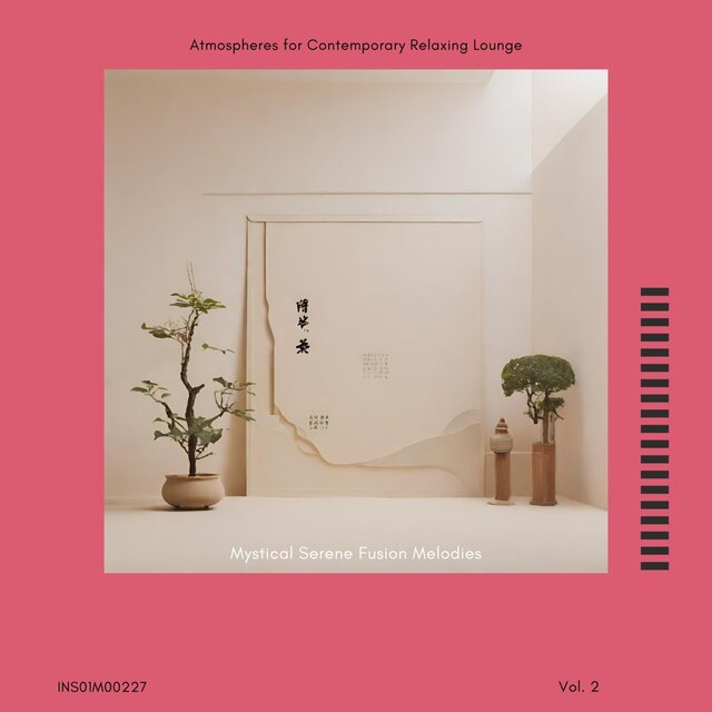 Mystical Serene Fusion Melodies - Atmospheres for Contemporary Relaxing Lounge, Vol. 02