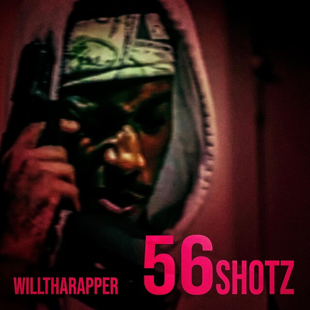 56 Shotz (feat. WillThaRapper)
