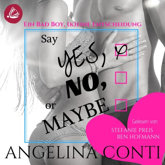 Say YES, NO or MAYBE: Ein Bad Boy, (K)Eine Entscheidung [Gib 4]