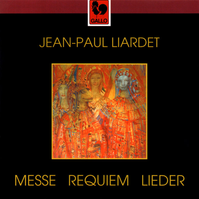 Jean-Paul Liardet: Messe - Requiem - Lieder