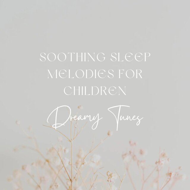 Soothing Sleep Melodies for Children
