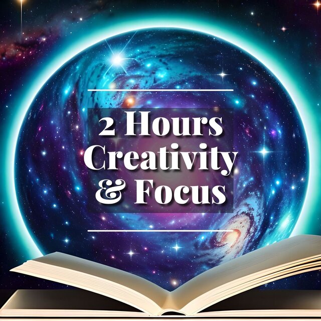 2 Hours Creativity & Focus: New Age Ambient Tracks for Increased Creativity and Mental Energy