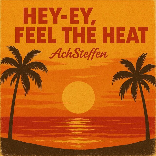 Hey-Ey, Feel the Heat