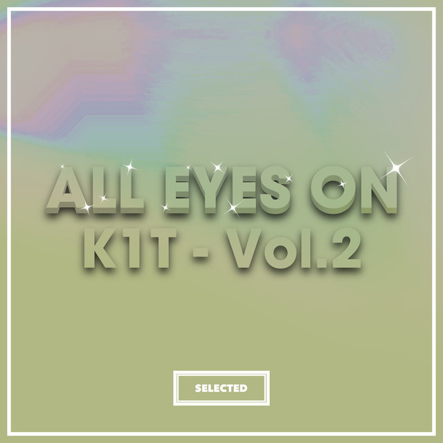 All Eyes On K1T Vol.2