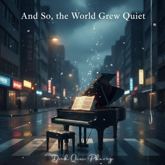 And So, the World Grew Quiet