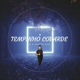 TEMPINHO COVARDE