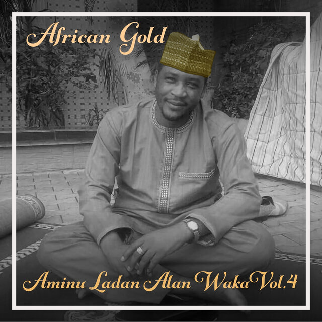 African Gold - Aminu Ladan Alan Waka Vol. 4