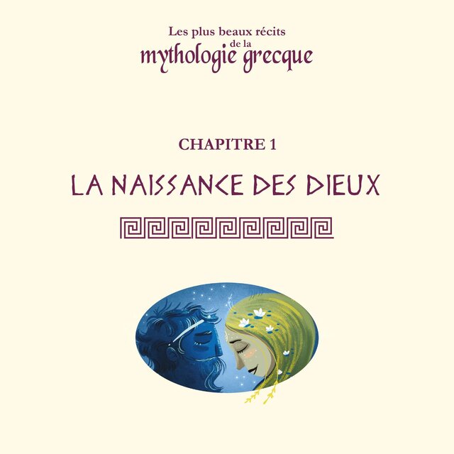 Les plus beaux récits de la mythologie grecque - Ch.1 La naissance des dieux