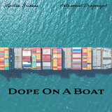 Dope On A Boat