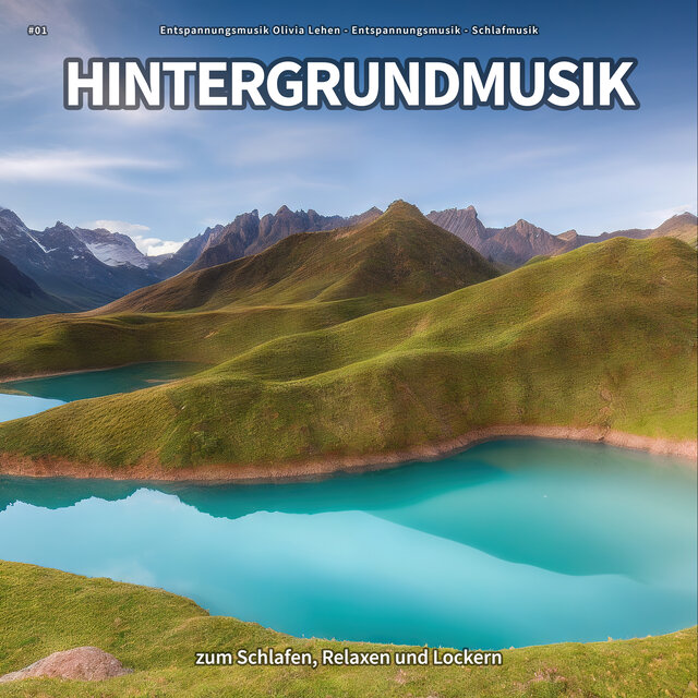 #01 Hintergrundmusik zum Schlafen, Relaxen und Lockern