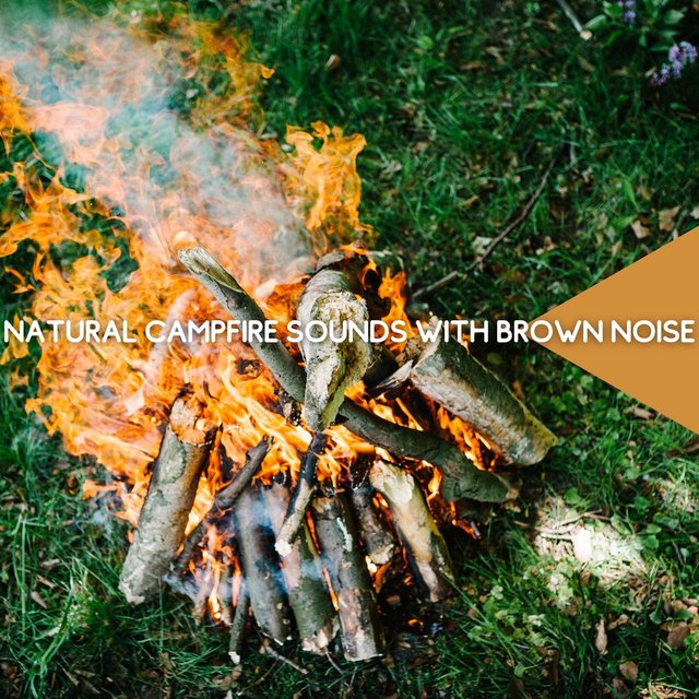 Natural Campfire Sounds with Brown Noise, Loopable