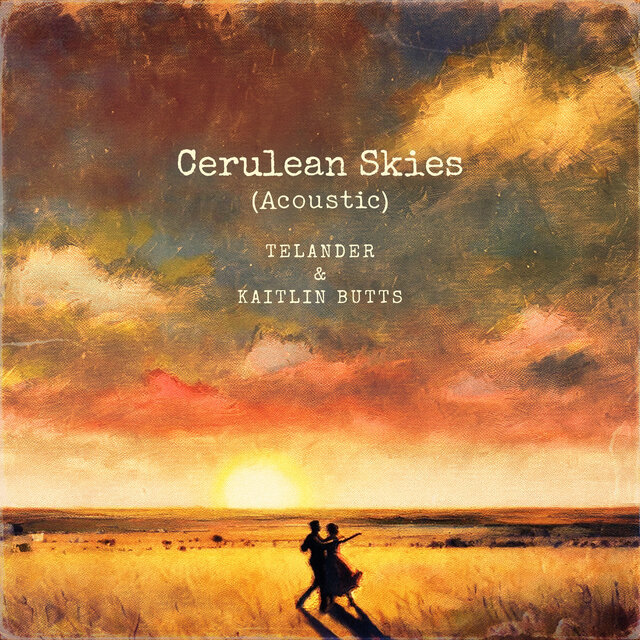 Cerulean Skies (feat. Kaitlin Butts) - Acoustic