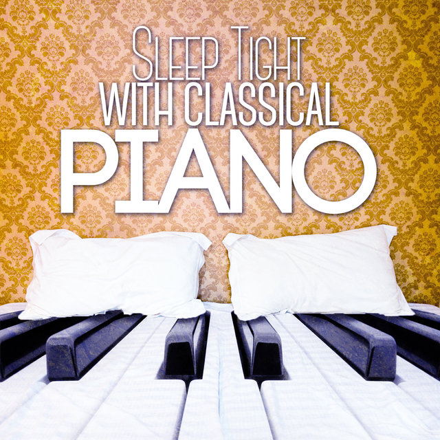 Sleep Tight with Classical Piano