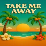 Take Me Away