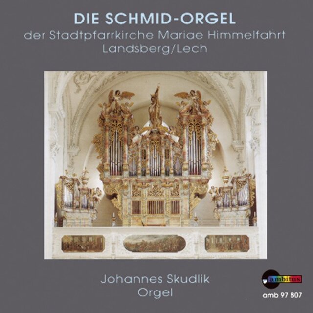 Die Schmid-Orgel (Der Stadtpfarrkirche Mariae Himmelfahrt Landsberg/Lech)