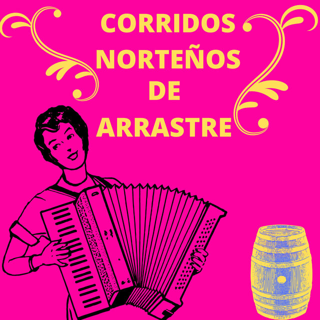 Corridos Norteños De Arrastre