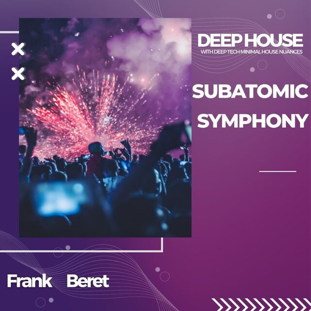 Subatomic Symphony : Deep House with Deep Tech Minimal House Nuances